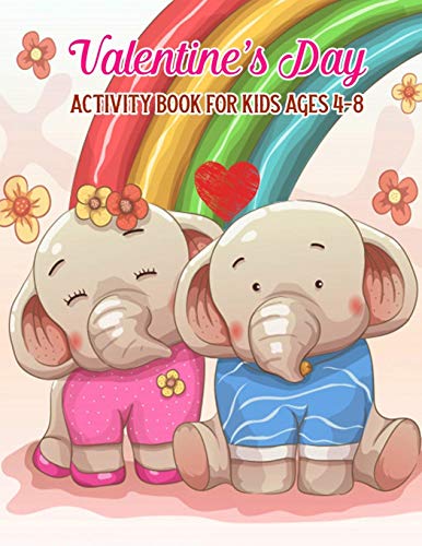 Valentine's Day Activity Book For Kids Ages 4-8: Mazes, Coloring, Dot To Dot, Word Search, And More (Valentine's Day Gifts)