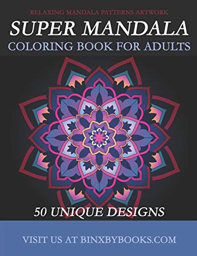 Super Mandala Coloring Book for Adults: Relaxing Mandala Patterns Artwork