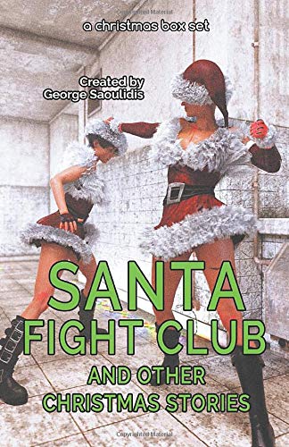 Santa Fight Club and Other Christmas Stories