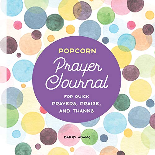 Popcorn Prayer Journal: For Quick Prayers, Praise, and Thanks