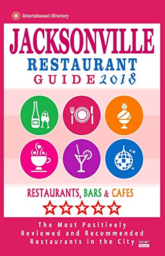 Jacksonville Restaurant Guide 2018: Best Rated Restaurants in Jacksonville, Florida - 500 Restaurants, Bars and Caf???s recommended for Visitors, 2018