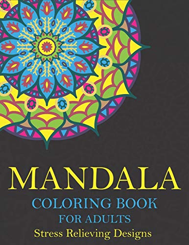 MANDALA COLORING BOOK FOR ADULTS STRESS RELIEVING DESIGNS: 50 + Beautiful Anti-Stress Mandala Floral Designs | Lovely gifts for friends and family