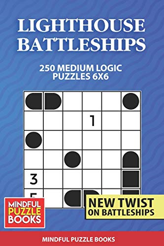 Lighthouse Battleships: 250 Medium Logic Puzzles 6x6 (Battleships Collections)