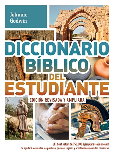 Diccionario b???blico del estudiante -> Edici???n revisada y ampliada: ???El best seller de 750.000 ejemplares a???n mejor! / Te ayudar??? a entender las ... de las Escrituras (Spanish Edition)