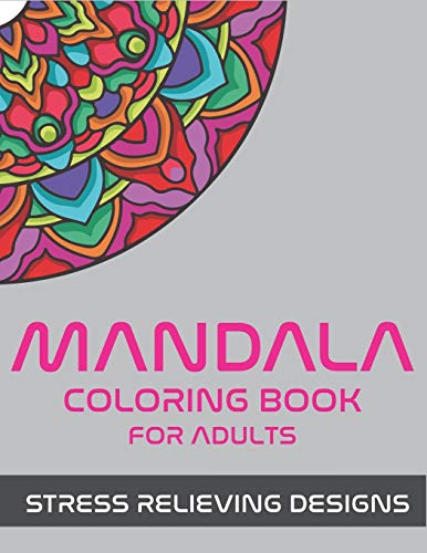 MANDALA COLORING BOOK FOR ADULTS, STRESS RELIEVING DESIGNS: 53 Beginner-Friendly & Relaxing Floral Art Activities on High-Quality Extra-Thick ... (Coloring Is Fun) Cute gifts for women