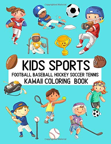 Kids Sports Kawaii Coloring Book Football Baseball Hockey Soccer Tennis: Cute Coloring Pages for Toddlers and Children (Creative Coloring Books & Pages for Kids)