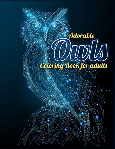 Adorable Owls Coloring Book for adults: An Adult Coloring Book with Cute Owl Portraits,Beautiful,Majestic Owl Designs for Stress Relief Relaxation with Mandala Patterns by Masab Press House