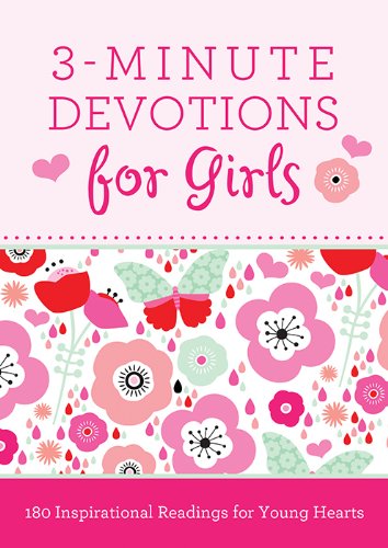 3-Minute Devotions for Girls: 180 Inspirational Readings for Young Hearts