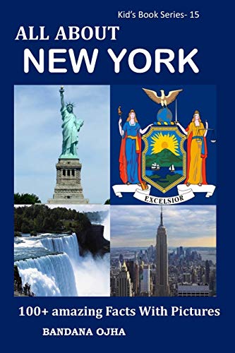 ALL ABOUT NEW YORK: 100+ AMAZING FACTS WITH PICTURES (kid's Book series)