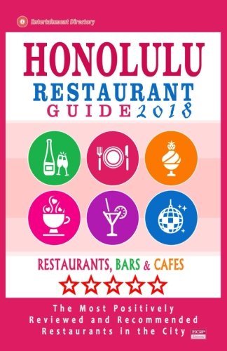 Honolulu Restaurant Guide 2018: Best Rated Restaurants in Honolulu, Hawaii - 500 Restaurants, Bars and Caf???s recommended for Visitors, 2018