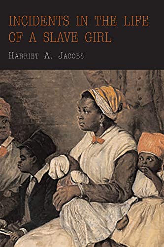 Incidents in the Life of a Slave Girl by Harriet Jacobs