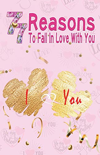 77 Reasons To Fall In Love With You: Happy Valentine's Day,Traveling Through Time Together, Back To The Past,And Through The Future