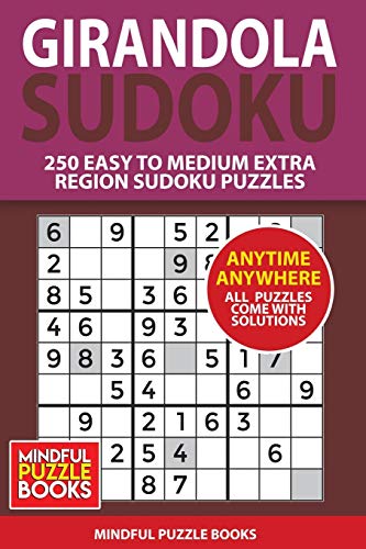 Girandola Sudoku: 250 Easy to Medium Extra Region Sudoku Puzzles (Sudoku Girandola)