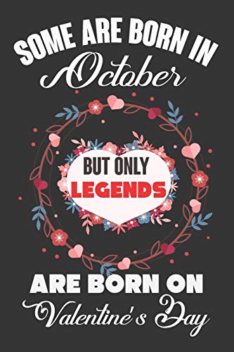 Some Are Born In October But Only Legends Are Born On Valentine?ÇÖs Day: Valentine Gift, Best Gift For Man And Women Who Are Born In October