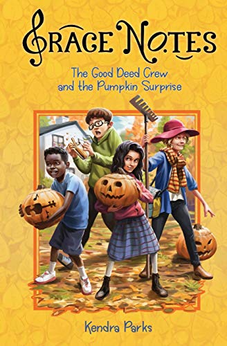 The Good Deed Crew and the Pumpkin Surprise (Grace Notes)