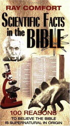 Scientific Facts In The Bible: 100 Reasons To Believe The Bible Is Supernatural In Origin (Hidden Wealth Series)
