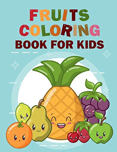 Fruits Coloring Book for Kids: Funny Coloring Pages Book of 50 Unique Designs Vegetable and Fruit Illustration Coloring Book