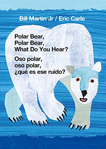 Polar Bear, Polar Bear, What Do You Hear? / Oso polar, oso polar, ???qu??? es ese ruido? (Bilingual board book - English / Spanish)