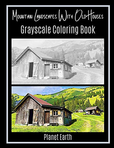 Mountain Landscapes With Old Houses Grayscale Coloring Book