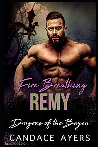 Fire Breathing Remy (Dragons of the Bayou)