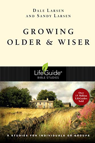 Growing Older and Wiser (Lifeguide Bible Studies)