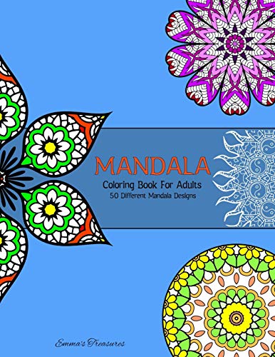Mandala Coloring Book For Adults: 50 Different Fun, Easy Mandalas to Color, Creative Art for Stress Relief and Relaxation