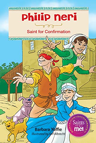 Philip Neri: Saint for Confirmation (Saints and Me!)