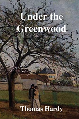 Under the Greenwood Tree: or The Mellstock Quirea Rural Painting of the Dutch School