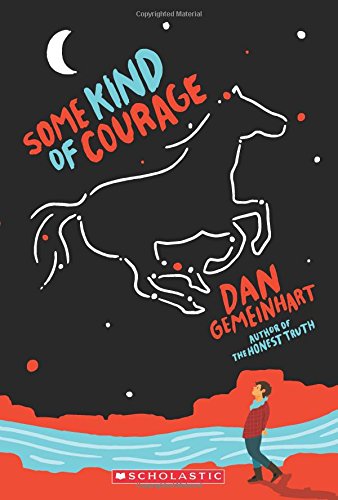 Some Kind of Courage by Dan Gemeinhart