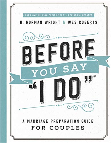 Before You Say I Do???: A Marriage Preparation Guide for Couples