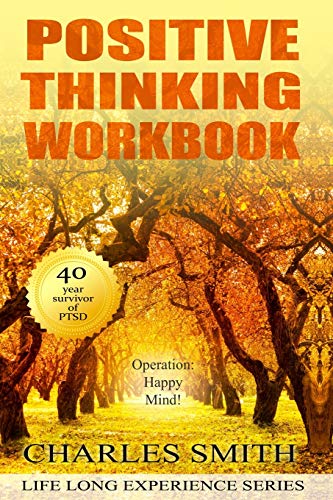 Positive Thinking Workbook (Black & White version): Operation: Happy Mind (Life Long Experience)
