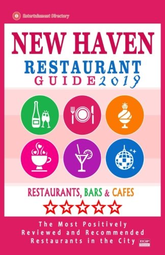 New Haven Restaurant Guide 2019: Best Rated Restaurants in New Haven, Connecticut - 500 Restaurants, Bars and Caf?s recommended for Visitors, 2019