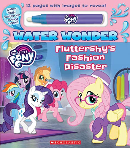 Fashion Disaster (A My Little Pony Water Wonder Storybook): A Water Wonder Storybook