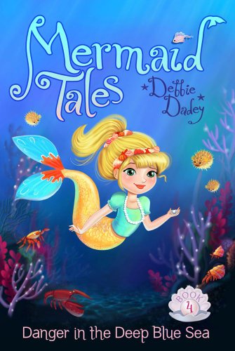 Danger in the Deep Blue Sea (Mermaid Tales)