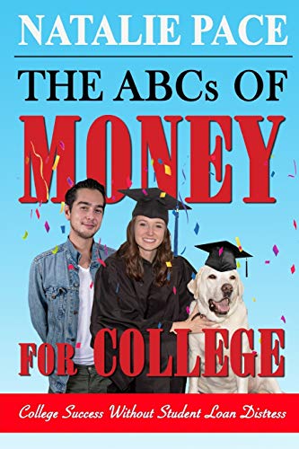 The ABCs of Money for College: College Success Without Student Loan Distress