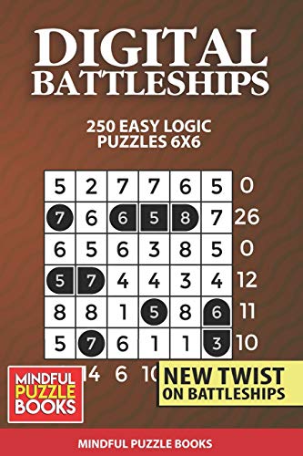 Digital Battleships: 250 Easy Logic Puzzles 6x6 (Battleships Collections)