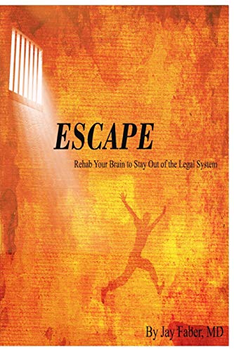 Escape: Rehab Your Brain to Stay Out of the Legal System
