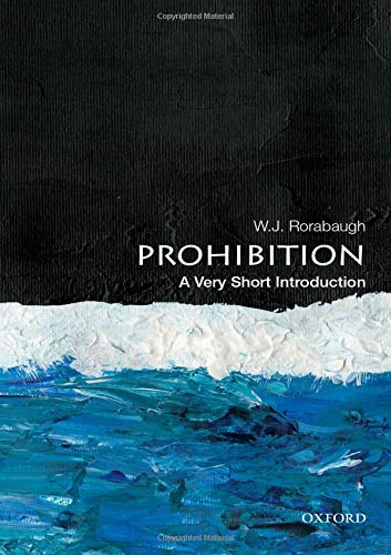 Prohibition: A Very Short Introduction (Very Short Introductions)