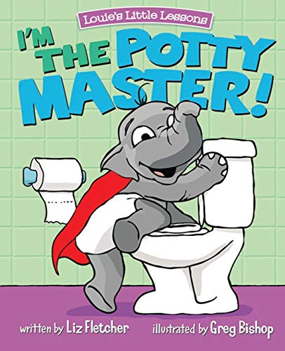 I'm the Potty Master: Easy Potty Training in Just Days! (Louie's Little Lessons)
