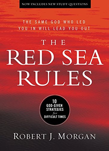 The Red Sea Rules: 10 God-Given Strategies for Difficult Times