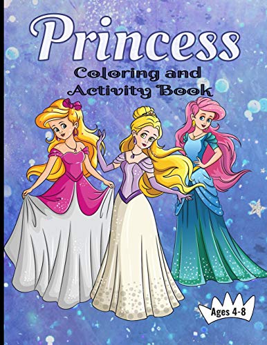 Princess Coloring And Activity Book  Ages 4-8: Making Art Time Magical