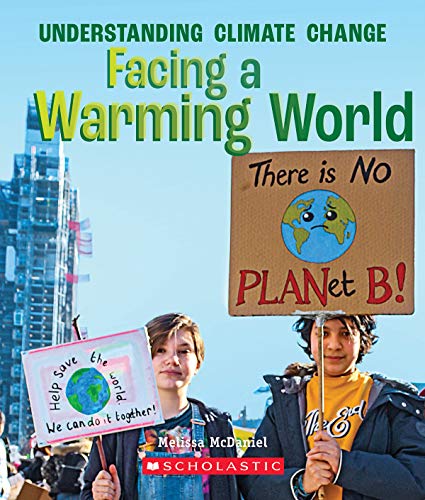 Facing a Warming World (A True Book: Understanding Climate Change) (True Books: Understanding Climate Change)