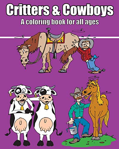 Critters & Cowboys: A coloring book for all ages