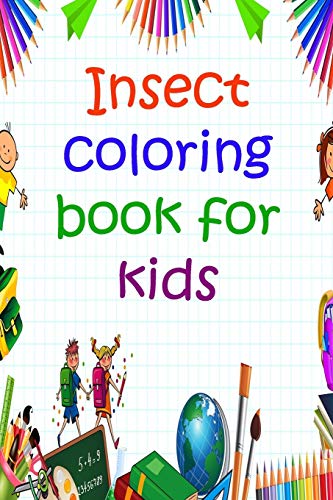 Insect coloring book for kids: to make known the insects of nature with small lines to mark their names.