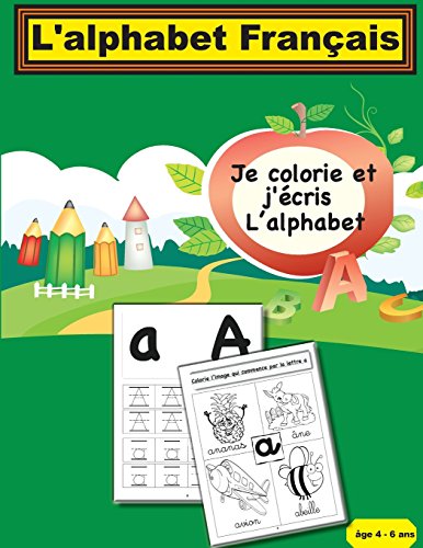 L'alphabet Fran???ais: Je colorie et j'???cris L???alphabet (French Edition)