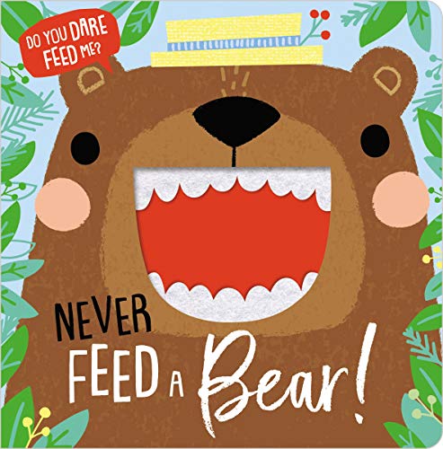 Never Feed a Bear! (Felt Teeth)