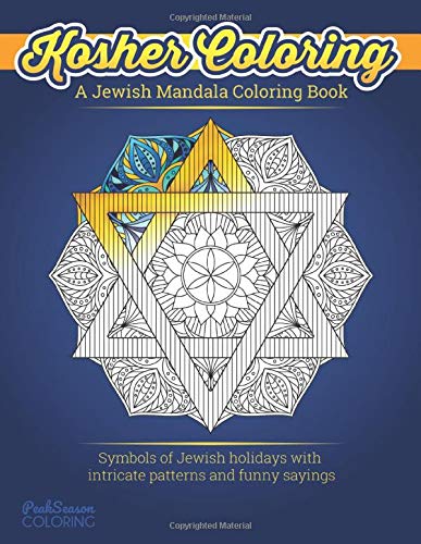 A Jewish Mandala Coloring Book: Kosher Coloring | Hanukkah and Jewish Holiday Coloring Book for Adults | Relaxing Coloring Pages for Zen Meditation (Jewish Coloring Books: Hannukah)
