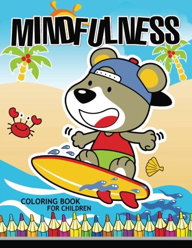Mindfulness Coloring Book for Children: coloring books for kids ages 4-8, 8-12