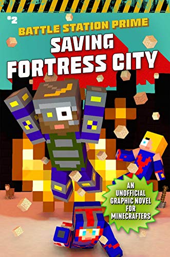 Saving Fortress City: An Unofficial Graphic Novel for Minecrafters, Book 2 (2) (Unofficial Battle Station Prime Series)