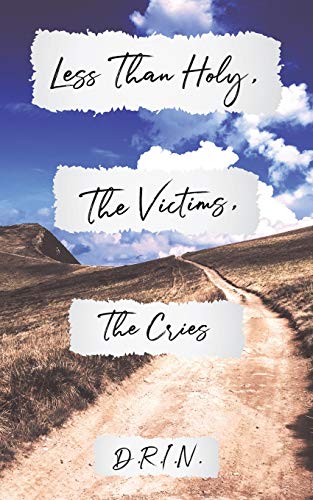 Less Than Holy, The Victims, The Cries